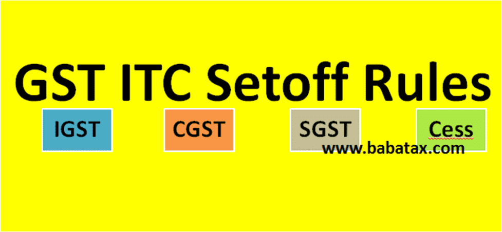 GST ITC Set-off Rules - Input Tax Credit Simplified With Examples