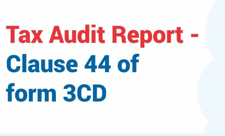 Clause 44 of Form 3CD of Income Tax Audit Report